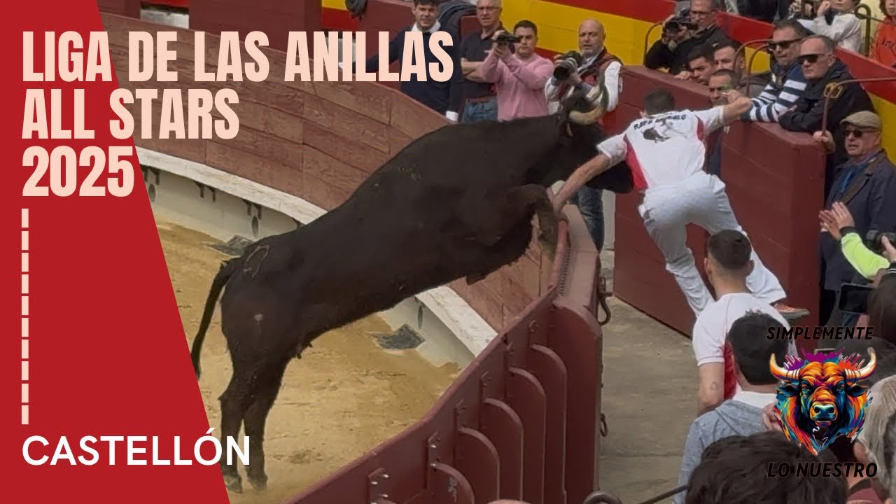🔝CASTELLÓN LA LIGA DE LAS ANILLAS ALL - STARS 2025‼️