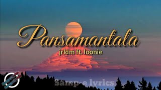 Pansamantala - jrldm ft. Loonie (samp-e lyrics) #pansamantalalyrics #jrldmloonie #pansamantala