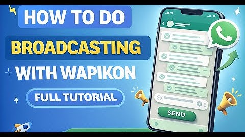 📢 How to Do WhatsApp Broadcasting with Wapikon | Full Step-by-Step Tutorial