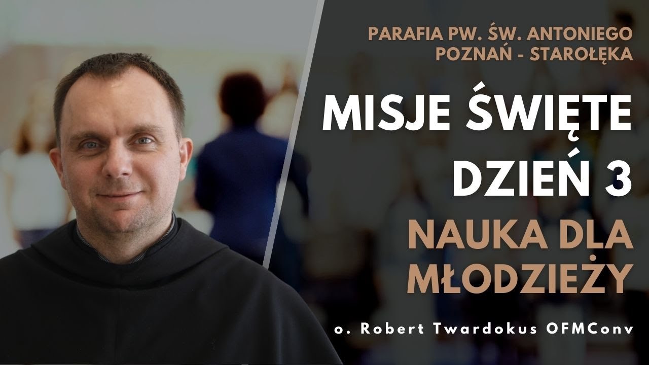 Misje parafialne | Dzień 3 - nauka dla młodzieży | o. Robert Twardokus