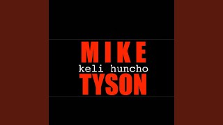 Mike Tyson - Keli Huncho