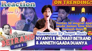Betrand Peto & Anneth - Semenjak Ada Dirimu (Kilau Konser Betrand Jilid 3) || Reaction