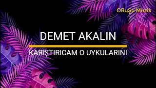 Demet Akalın - Karıştırıcam O Uykularını (Sözleri - Lyrics) | Geri ver şimdi çaldığın o duygularımı