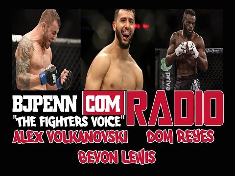 BJPENN.COM Radio Ep. 81 // Alex Volkanovski | Dominick Reyes | Bevon Lewis