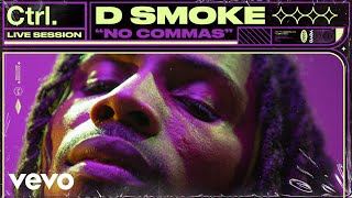 D Smoke - No Commas (Live Session) | Vevo Ctrl