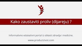 Kako zaustaviti proliv (dijareju) ?