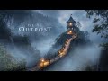 THE OUTPOST | Ethereal Fantasy Ambient Music for Secluded Reflection, Relaxation &amp; Focus