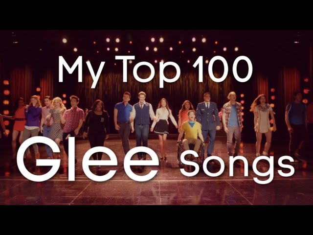 My Top 100 Glee Songs (Best Glee Songs) class=