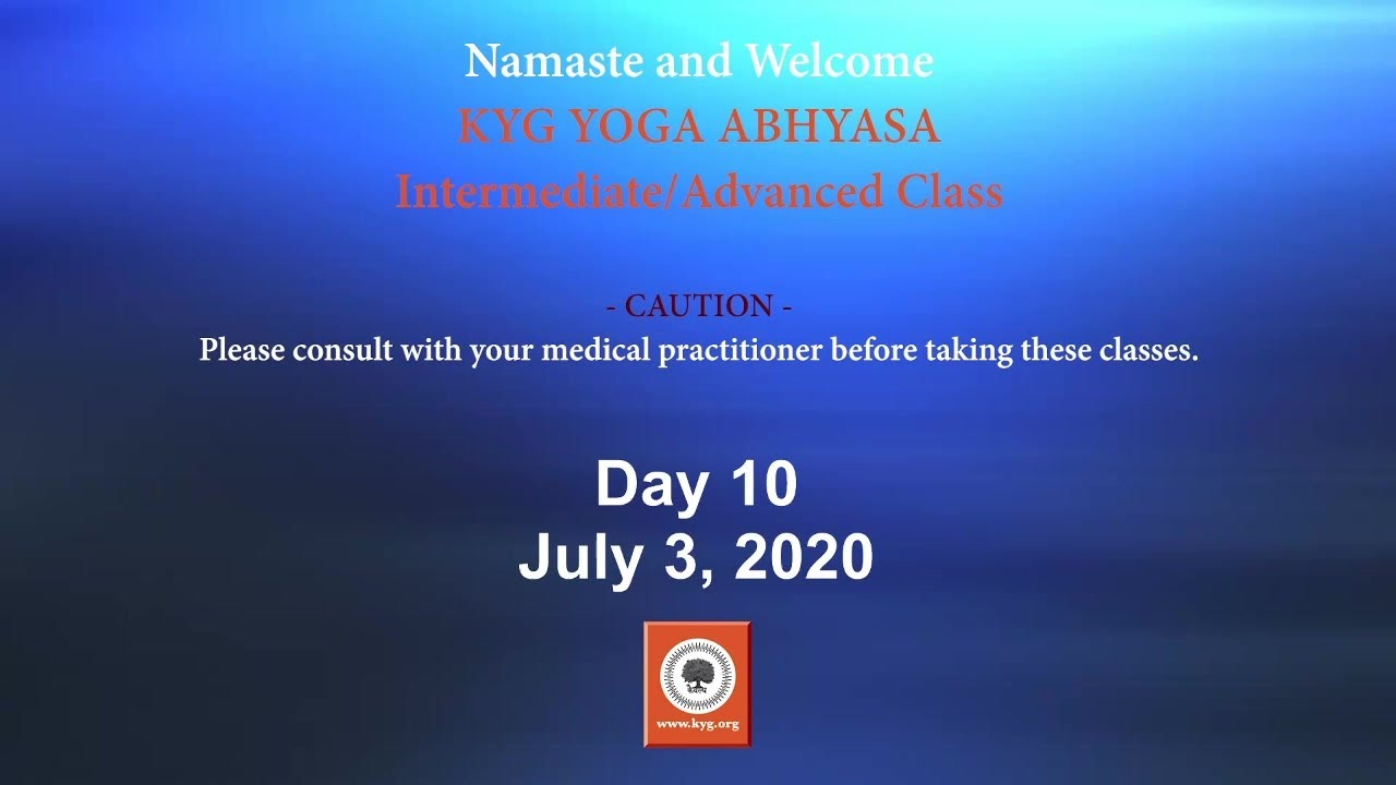 Day 10 , July 3 - KYG Yoga - Intermediate/Advanced Level Class