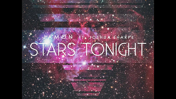 Jamon - Stars Tonight (ft. Joshua Sharpe) VIDEO