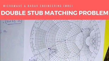 Smith Chart - Double Stub Matching Problem & Solution (Microwave & Radar Engineering)