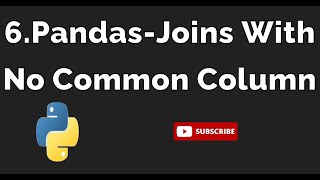 Pandas-Joins with no common column