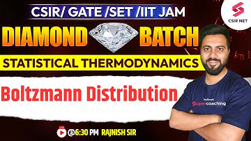 Statistical Thermodynamics | CSIR NET 2023 | Chemical Science | Boltzmann Distribution | Rajnish Sir