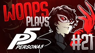 Woops - Persona 5 Playthrough #21 (The Lost Vods)