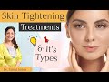 How skin tightening treatments works  type of skin tightening treatments  aayna clinic