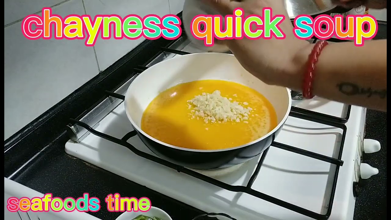 Chayness quick soup & seafoods time..