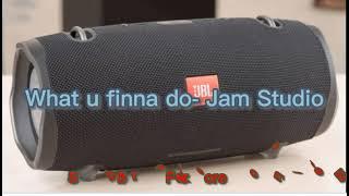 What u finna do- Jam Studio
