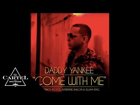 DADDY YANKEE "COME WITH ME"