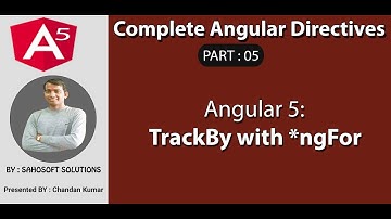 Part 5 - Complete Angular Directives - TrackBy with *ngFor