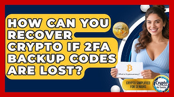 How Can You Recover Crypto If 2FA Backup Codes Are Lost? - Crypto Simplified for Seniors
