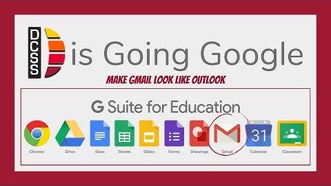 DCSSGG: Episode 3 - Make Your Gmail Look Like Outlook
