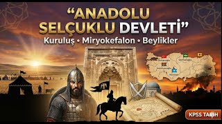 Anadolu Selçuklu Devleti Kuruluş, Miryokefalon Ve Beyliklere Giden Süreç