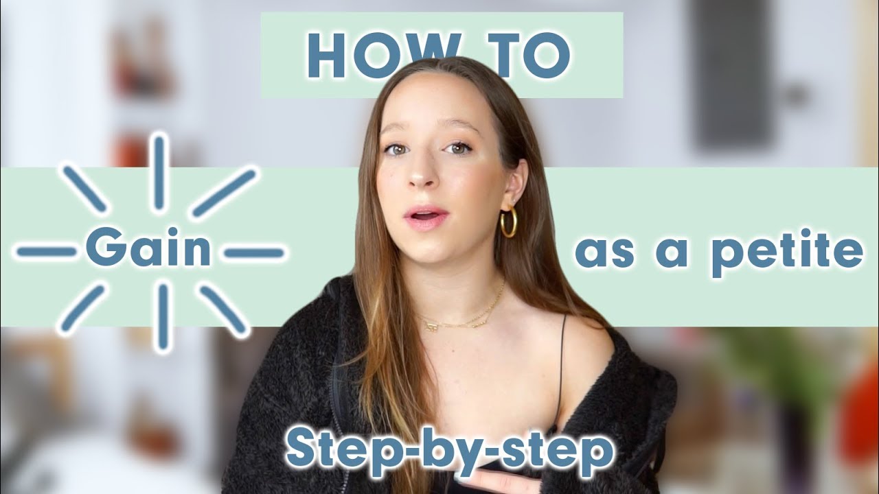 How to Gain Weight + Muscle as a Petite