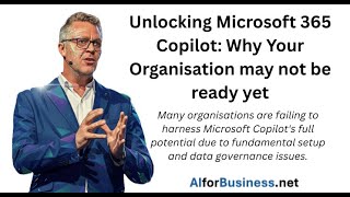 Unlocking Microsoft 365 Copilot: Why Your Organisation May Not Be Ready Yet