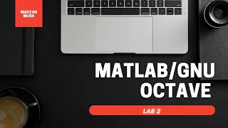 Octave -Lab 2 Matlab programming untuk Matrix