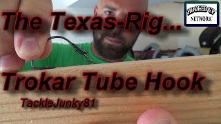 The Texas-RigTrokar Tube Hook (TackleJunky81) 