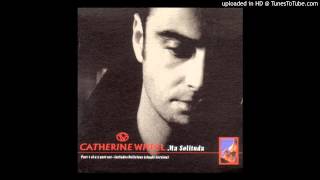 Video thumbnail of "Catherine Wheel - Descending Babe (Ma Solituda CD EP Part 01, 2-98)"
