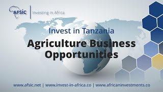 Invest Tanzania Agriculture - Business Opportunities in Tanzania Farming