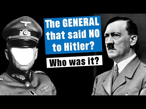 The General that said "NO" to Hitler?