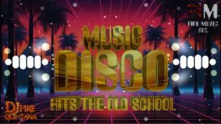 Musica Disco Classic 80s Mix Hits The Old School By @djfirequintana by Fire Music 502 GT 2,579 views 1 month ago 30 minutes