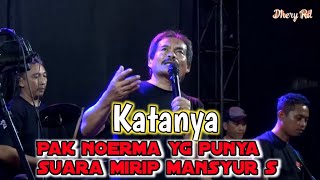 Katanya - Mansyur s Voc.Noerma hidayat syam. Lds musik Collaborasi bareng ABR Pro