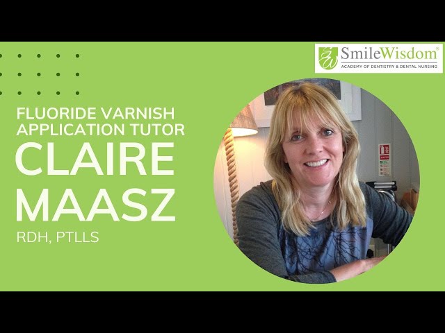 Meet Claire - SmileWisdom Fluoride Varnish Application tutor