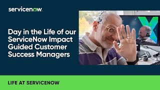 Day in the Life of our ServiceNow Impact Guided Customer Success Managers