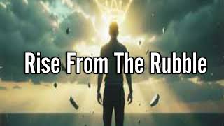 Rise From The Rubble