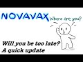 Novavax COVID vaccine Where are you? Will you be too late?