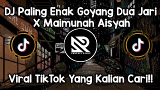 DJ PALING ENAK GOYANG DUA JARI X MAIMUNAH - VIRAL TIK TOK TERBARU 2022 !!
