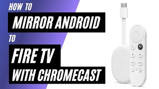 How To Mirror Android Phone to fire TV Using a Chromecast screenshot 3