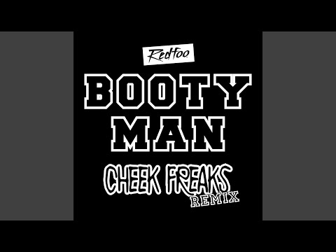 Booty Man Cheek Freaks Remix