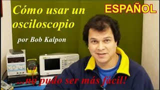 Osciloscopio paso a paso analogico o digital tutorial en español como usar Rigol DS1000E y otros