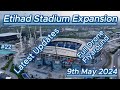 Etihad stadium expansion  9th may  manchester city fc  latest drone progress update bluemoon