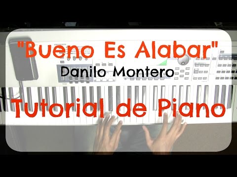 Bueno es Alabar | Danilo Montero | Tutorial de Piano