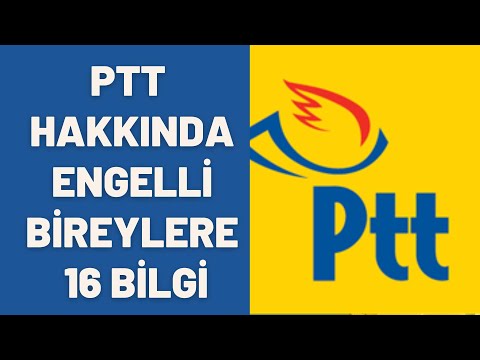 PTT HAKKINDA ENGELLİ BİREYLERE 16 BİLGİ