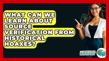 What Can We Learn About Source Verification From Historical Hoaxes? - The Language Library