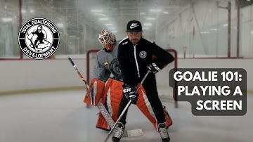 Goalie 101: Introduction to playing a screen - Tips & Tricks