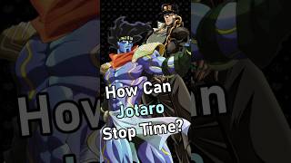 How Can Jotaro Stop Time?