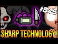 SHARP TECHNOLOGY! - The Binding Of Isaac: Afterbirth+ #845